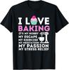 I Love Baking - Funny Cupcake Baker Pastry Baking Gift Unisex T-Shirt