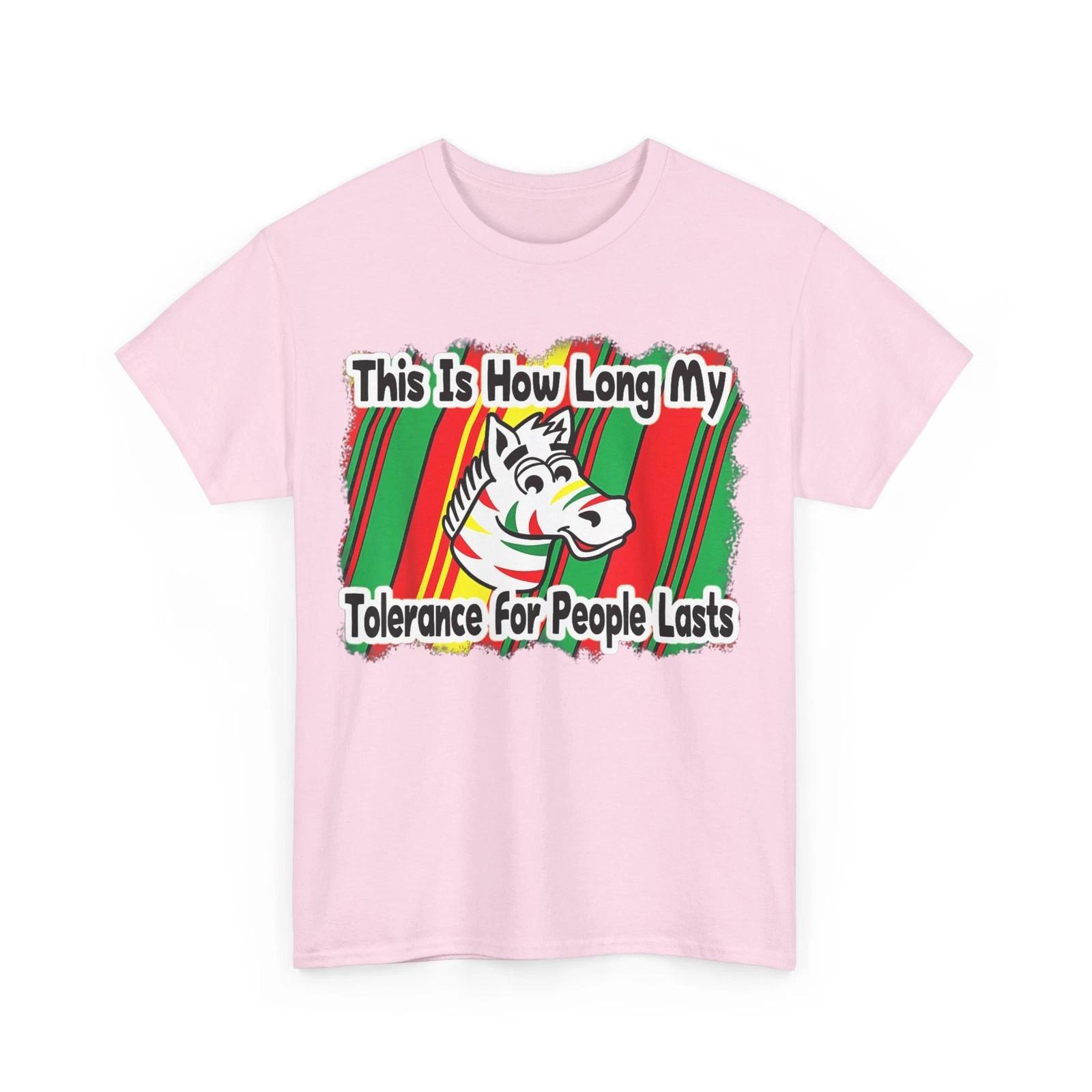 

This Is How Long My Tolerance for People Lasts T shirt S