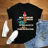 Funny Mess with My Chickens You Will Meet The Crazy Chicken Lady Funny Chicken Shirt