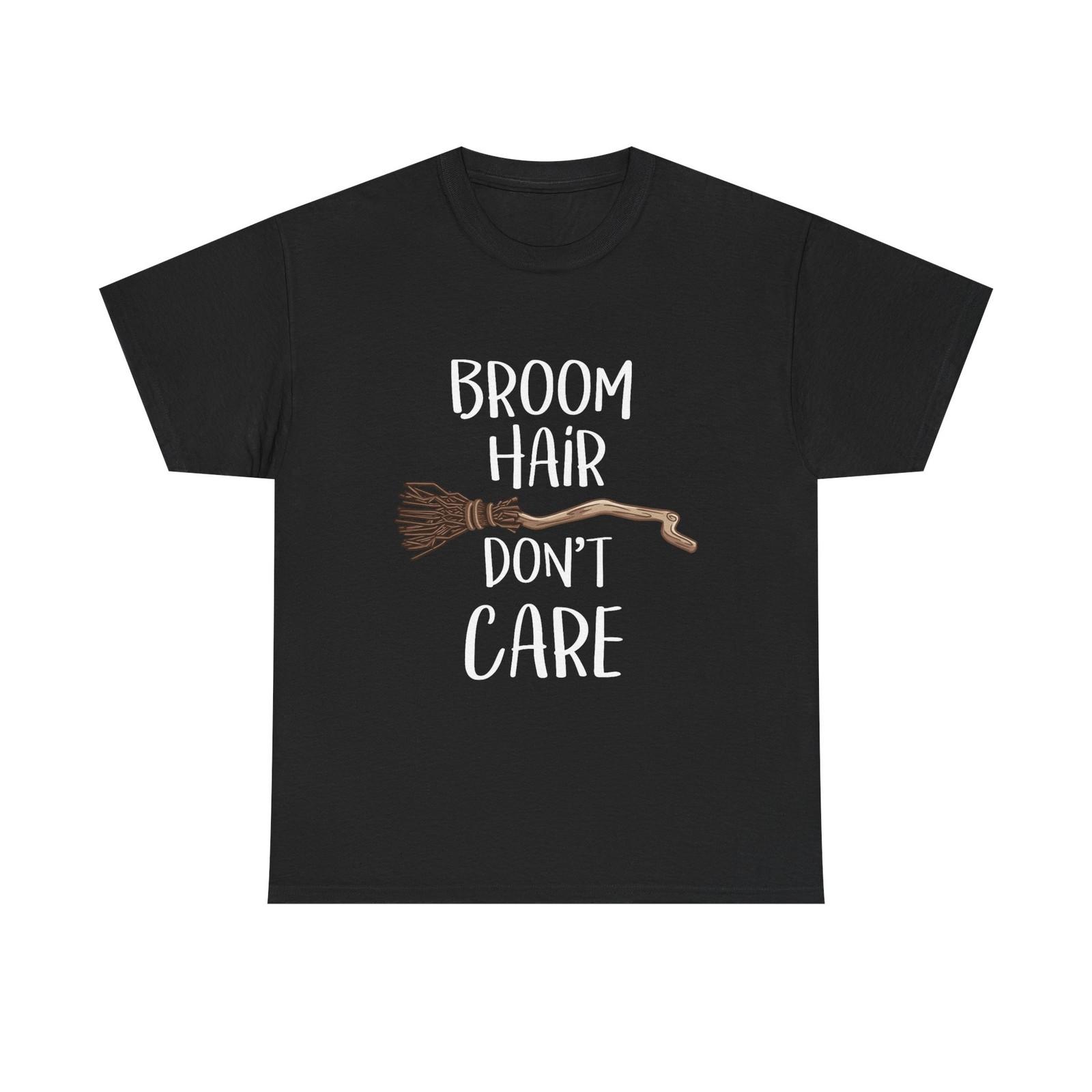 Funny Witch T Shirt - Broom Hair Dont Care Tee - Gift For Witches L