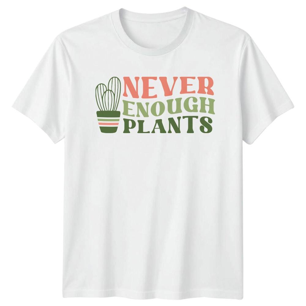Never Enough Plants Cactus Succulents Gardening Mens Tee Womens TShirt Unisex T-Shirt M
