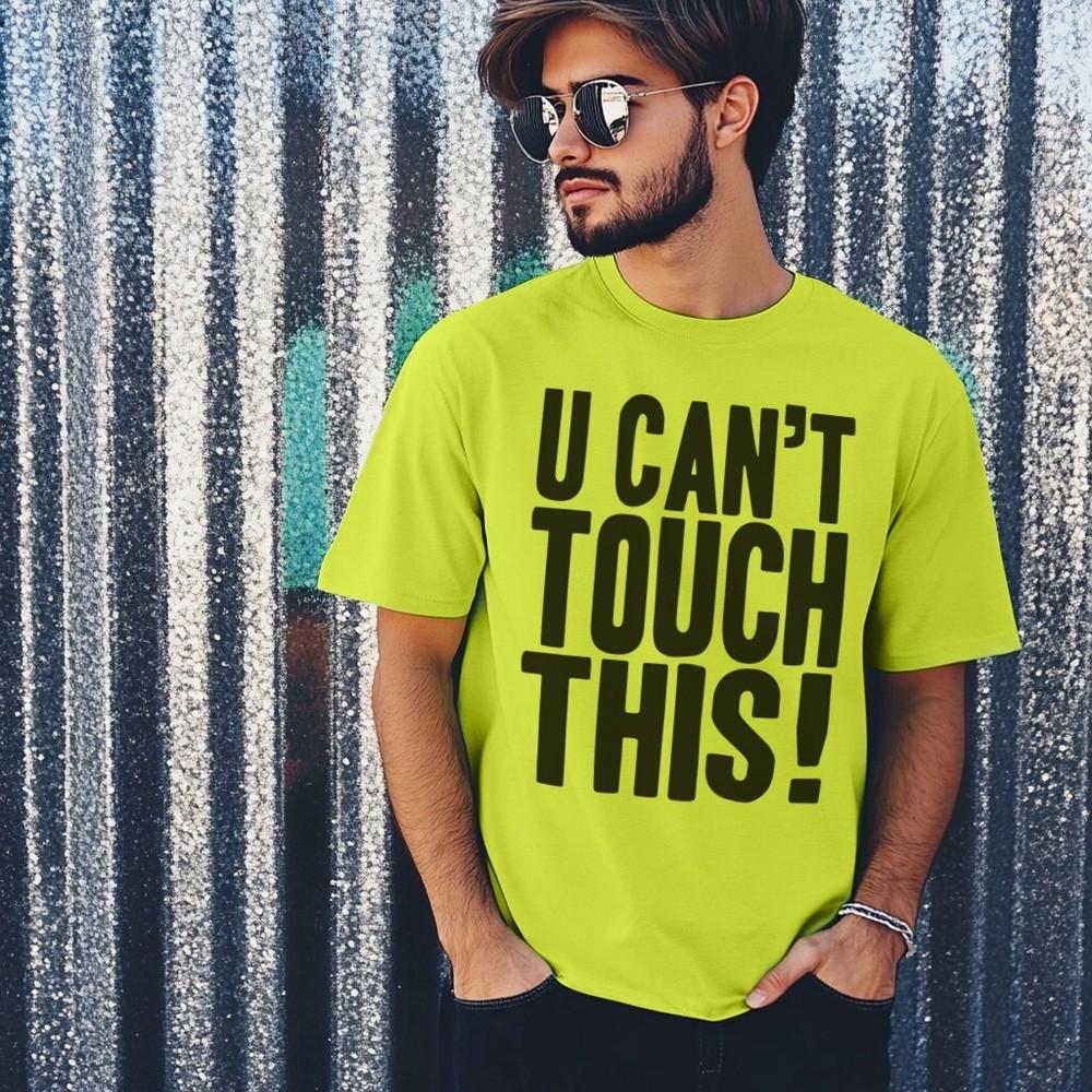 U Cant Touch This TShirt Personalised Name Slogan Fancy Dress 90s Party Weekend