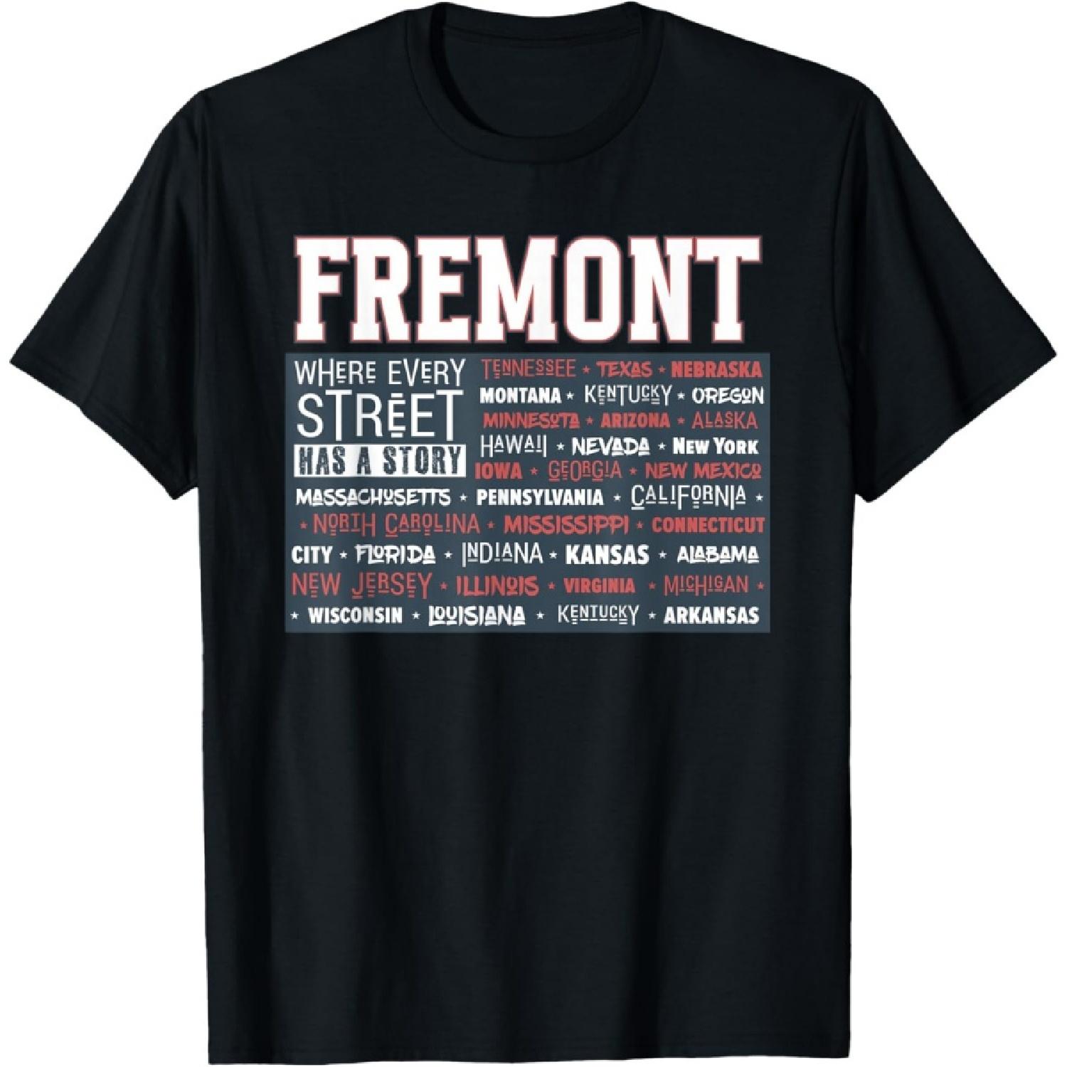 Fremont Where Every Street Has a Story California US Cities T-Shirt S