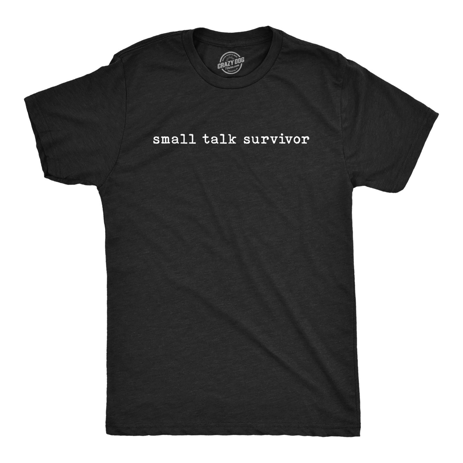 Mens Funny T Shirts Small Talk Survivor Sarcastic Anti Social Graphic Novelty S разноцветный