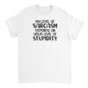 My Level of Sarcasm Depends On Your Level of Stupidity T-shirt