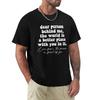 Dear Person Behind Me The World Is A Better Place With You It It Love The Person In Front Of You TShirt
