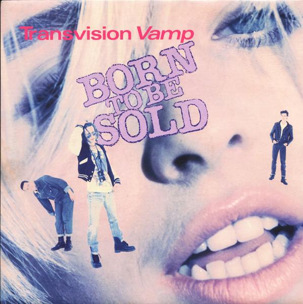 7inch Record TRANSVISION VAMP - Born To Be Sold TVV9 MCA RECORDS 1989 UK Rock Used