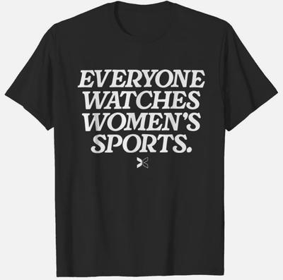 Everyone Watches Womens Sports Gifts T-shirt Tops Tee All Size Gift For Fans