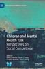 The Children and Mental Health Talk : Perspectives On Social Competence Book
