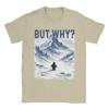 Unisexs TShirts But Why Nihilist Funny Penguin Snowy Mountain Meme Pure Cotton Tee Shirt Short Sleeve T Shirts O Neck Clothes