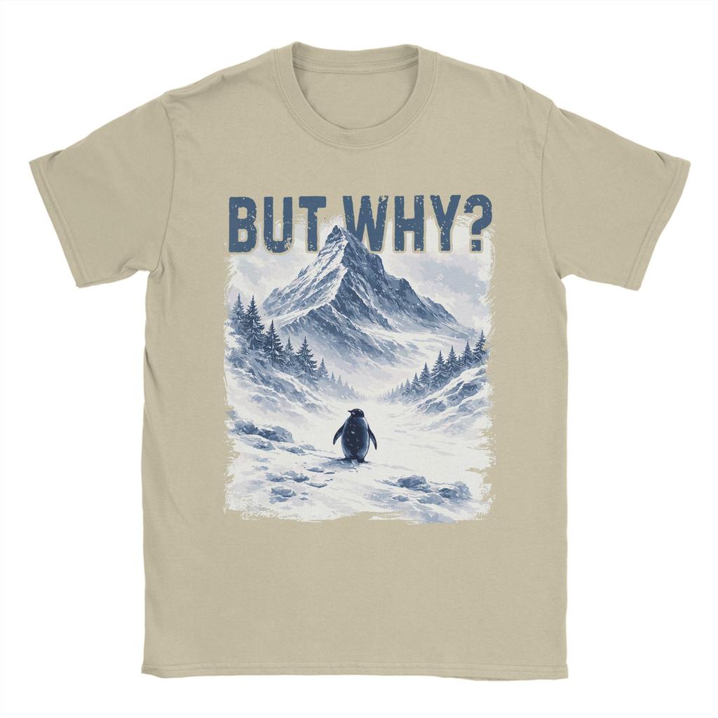 Unisexs TShirts But Why Nihilist Funny Penguin Snowy Mountain Meme Pure Cotton Tee Shirt Short Sleeve T Shirts O Neck Clothes