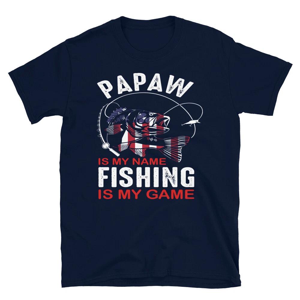 

Papaw Fishing Is My Game Fishing Fish Nature Outdoors T-Shirt 4XL