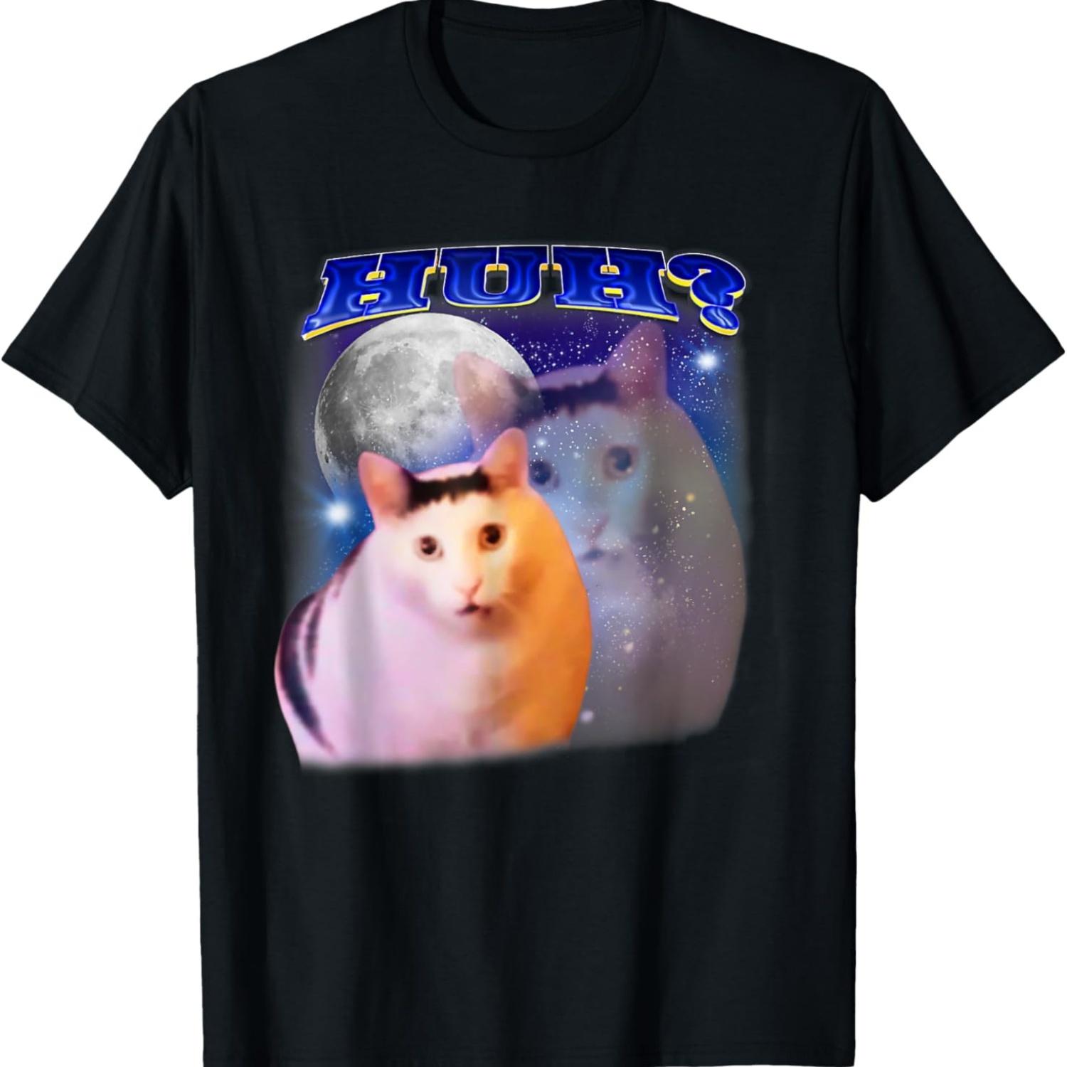 Huh Cat Funny Cat Funny Oddly Specific Dank Meme T-Shirt S