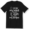I Speak My Mind Men's Ladies T Shirt Funny Sarcastic Slogan 100 Cotton