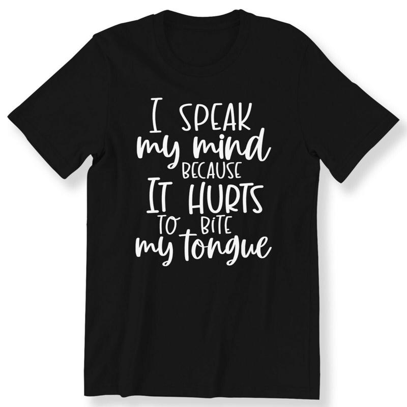 I Speak My Mind Mens Ladies T Shirt Funny Sarcastic Slogan 100 Cotton