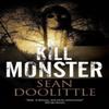 Kill Monster by Sean Doolittle Hardback Book 9781448308736