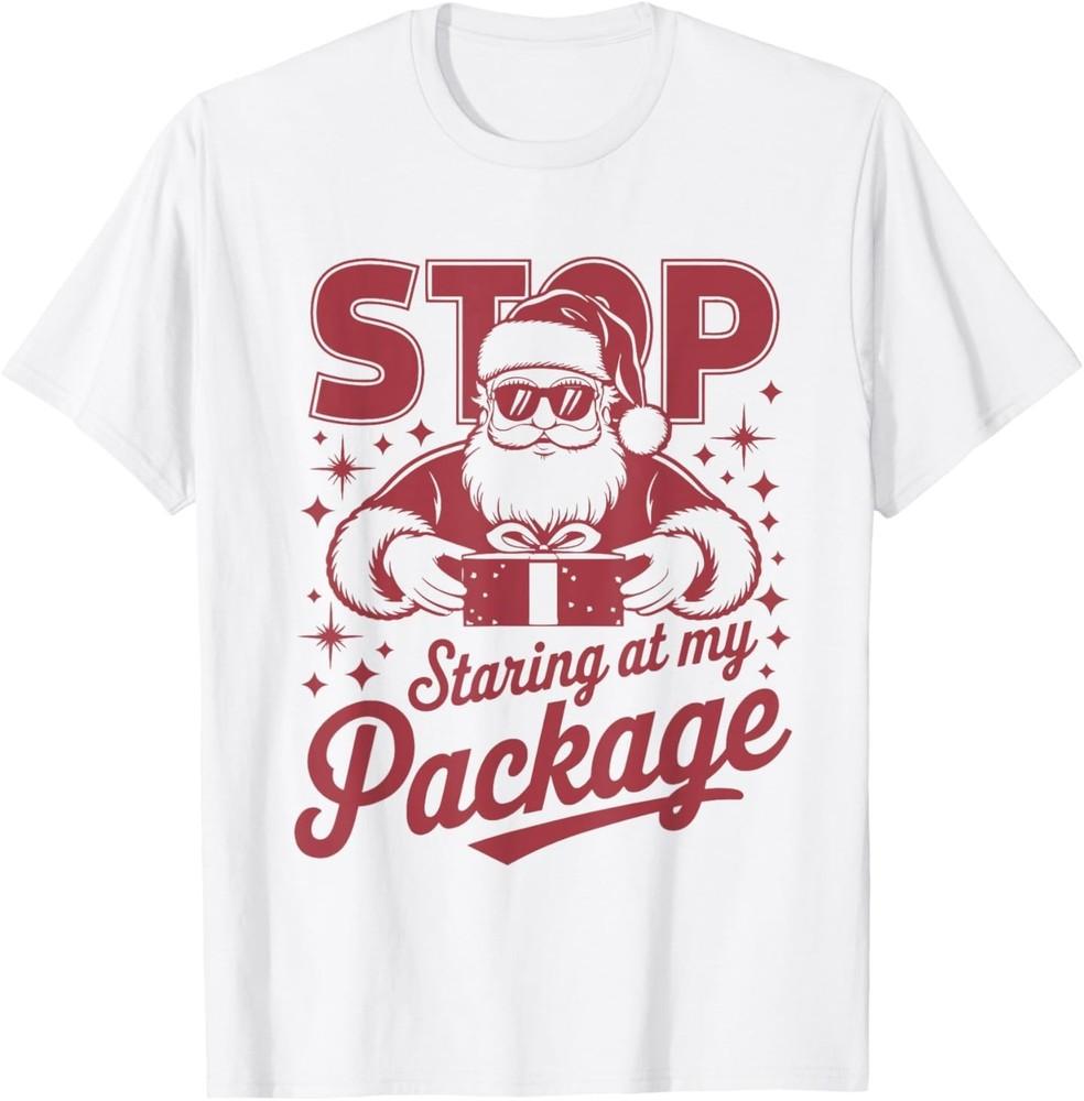 

Santa Stop Staring at My Package Funny Christmas T-Shirt 2XL