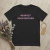 Respect Your Mother Earth Day Unisex T Shirt Climate Change Creative Tee Short Sleeve O Neck TShirt 100 Cotton Gift Idea Clothing