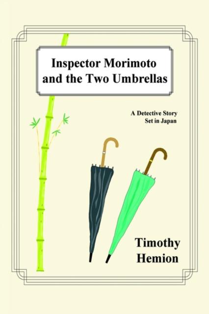 Libro Inspector Morimoto and the Two Umbrellas : A Detective Story Set In Japan