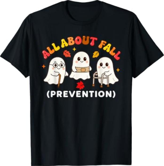 All About Fall Prevention Funny Ghost Fall Halloween Season T-Shirt