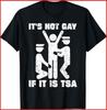 It Is Not Gay If It's TSA Security Black Cotton Shirt S-5XL