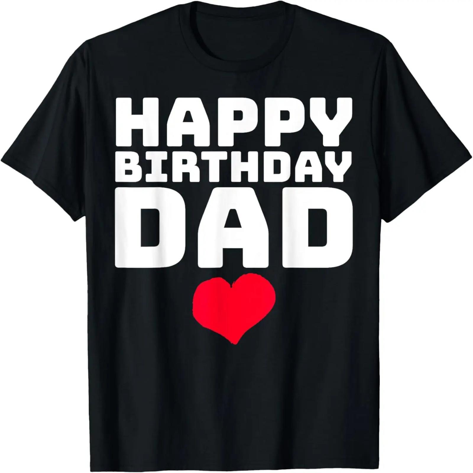 

Happy Birthday Dad T-Shirt XXXXXL чёрный