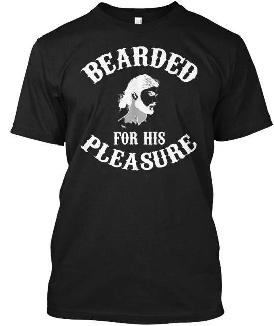 

Bearded For His Pleasure T-Shirt Made in the USA Size S to 5XL 2XL