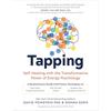 Tapping: SelfHealing with the Transformative Power of Energy Psychology