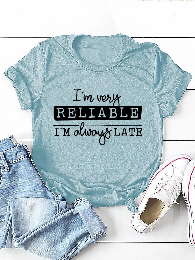 

I M VERY RELIABLE Letter Print Women T Shirt Short Sleeve O Neck Loose Women Tshirt Ladies Tee Shirt Tops Camisetas Mujer XXXL небесно-голубой