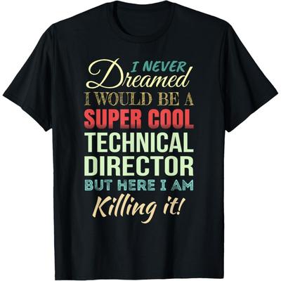 Technical Director Funny Gift Appreciation T-Shirt