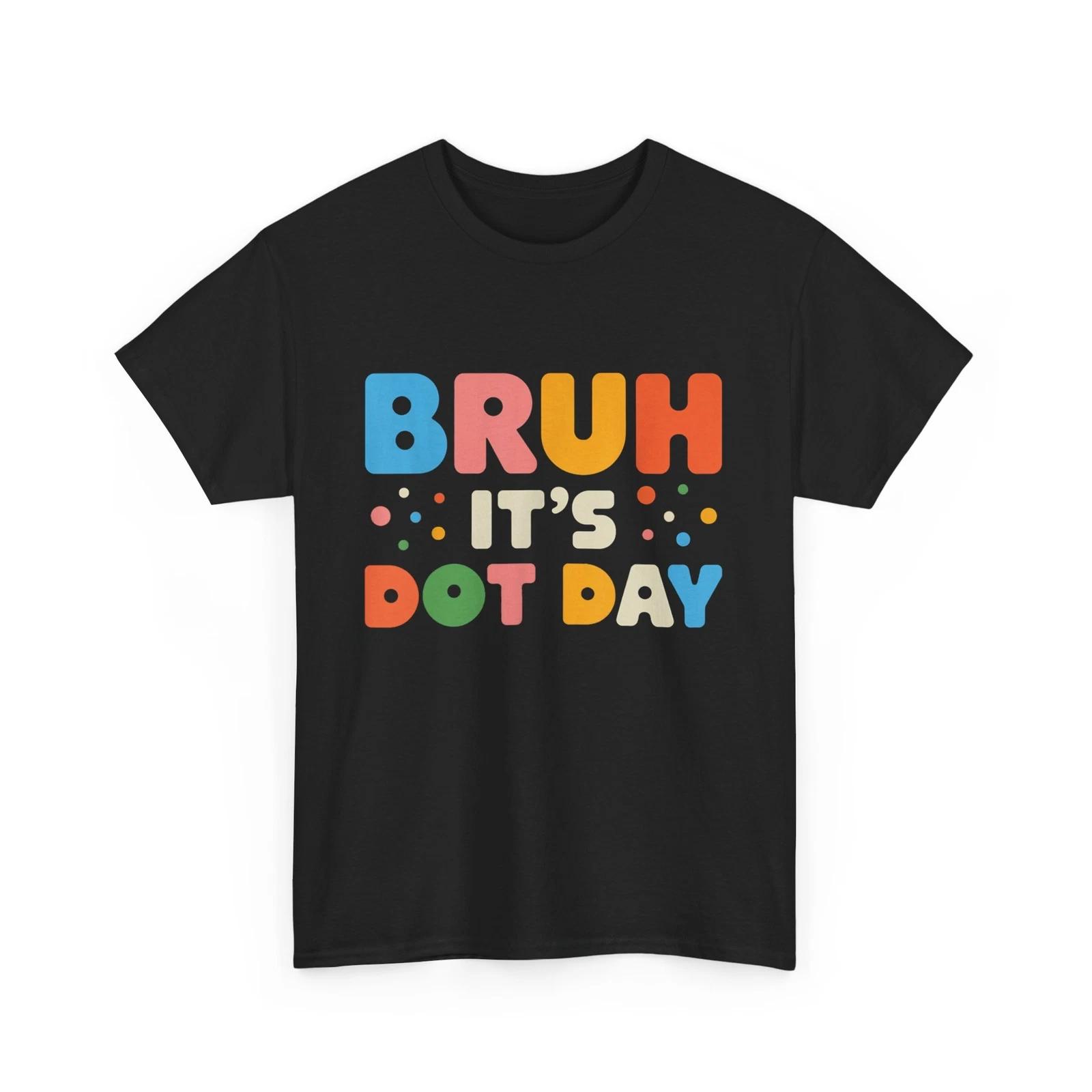 Bruh It s Dot Day Shirt Kids Boys Girls Women Polka Dotted T-Shirt L