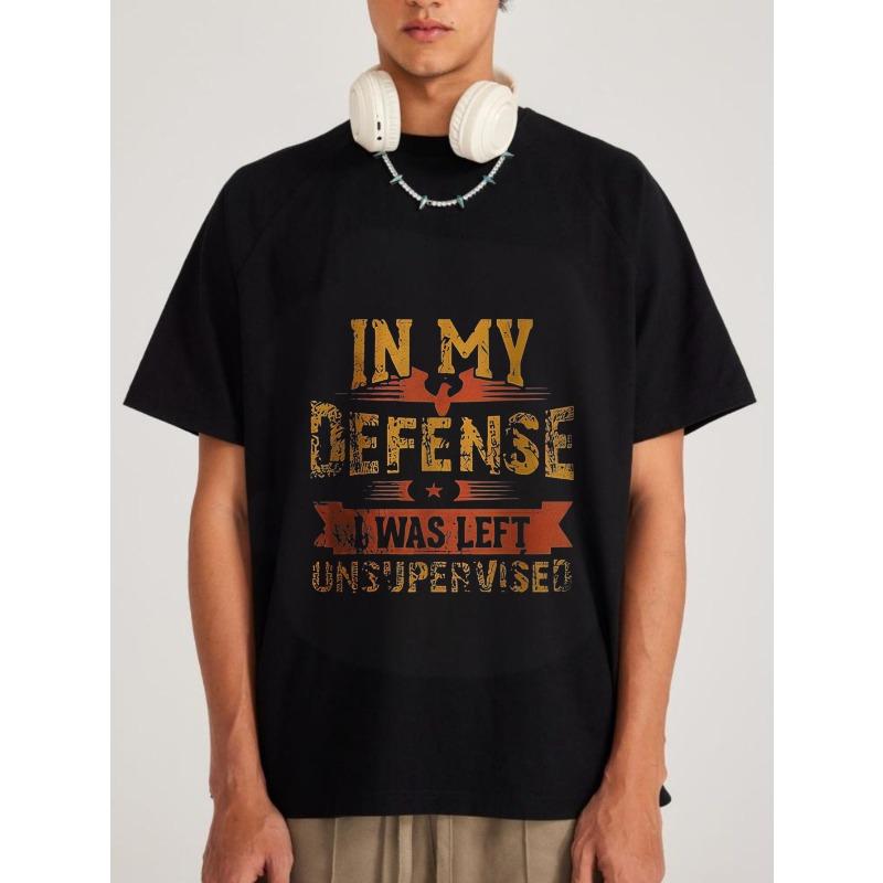 White T-Shirt In My Defense I Was Left Unsupervised Graphic Print Casual Wear for Men and Women Everyday Streetwear Style