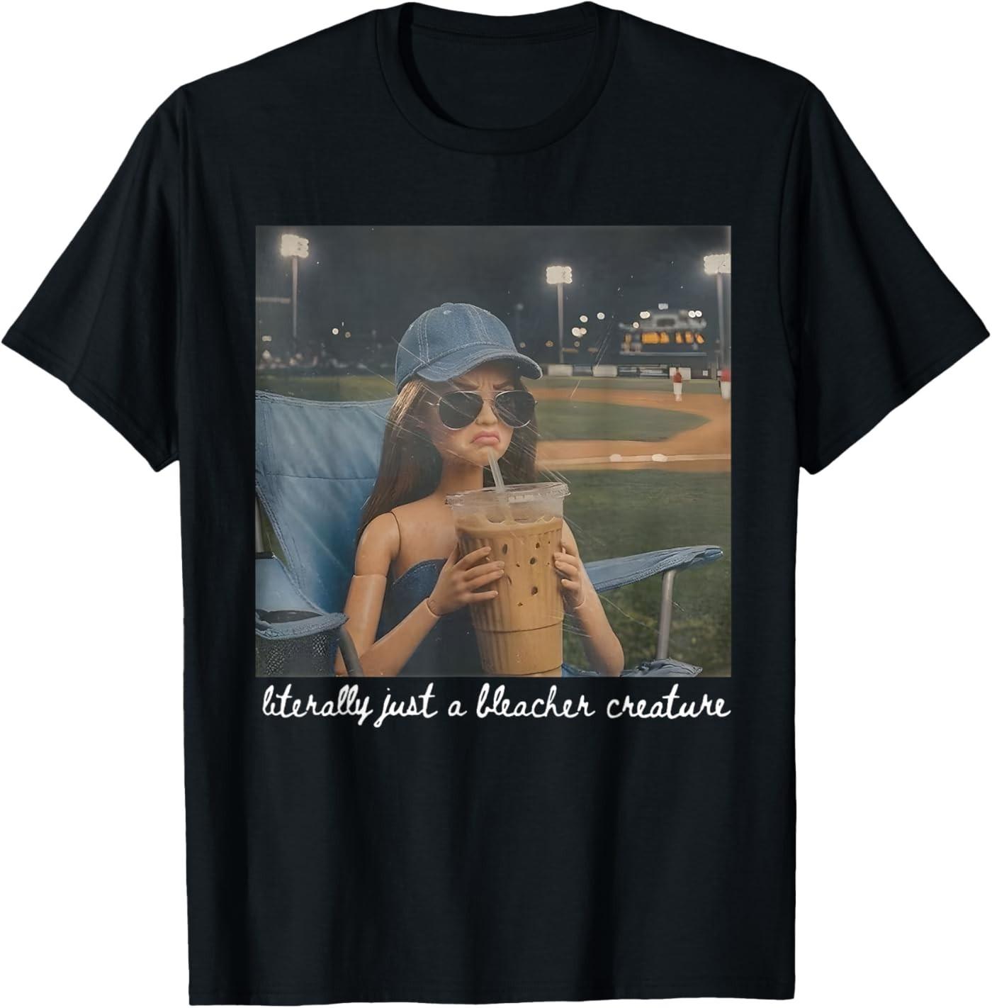 Literally Just A Bleacher Creature Funny Doll Face Meme T- Unisex T-Shirt L