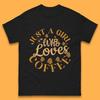 Just A Girl Who Loves Coffee T-Shirt Womens Tops Tees