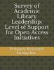 Survey of Academic Library Leadership: Level of Support for Open Access Initiatives