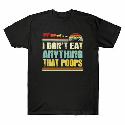 I Don¡¯t Eat Anything That Poops Retro Vintage Vegan Gifts Men T-shirt Cotton