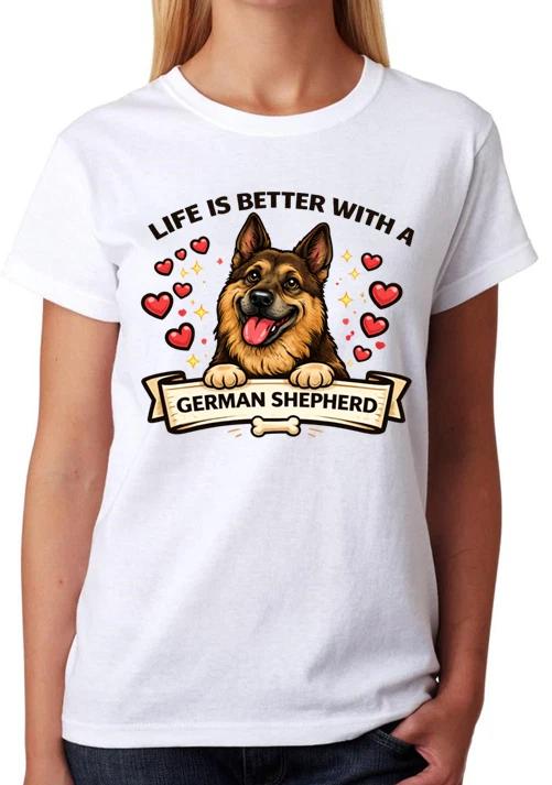 Life Is Better With A German Shepherd Ladies T-Shirt Dog Lover Tee L