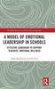 The A Model of Emotional Leadership In Schools : Effective Leadership To Support Teachers??? Emotional Wellness Book