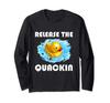 Release The Quackin Rubber Duck Gifts Bubble Bath Gift Long Sleeve - - T-Shirt