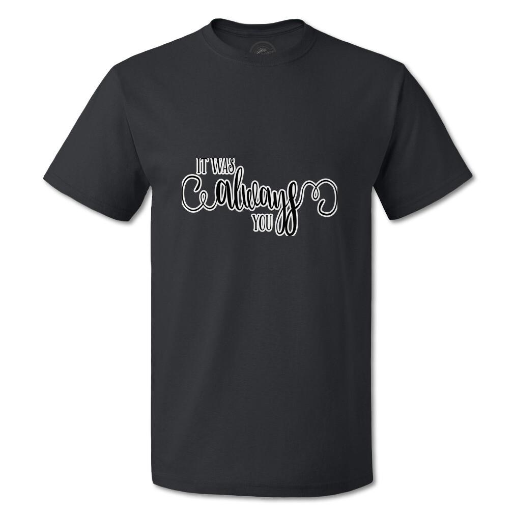 Funny Graphic T Shirts It Was Always You Inspiration & Motivation Love Cotton XXL