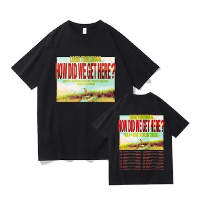 Louis Tomlinson How Die We Get Here TShirts Pure Cotton T-Shirts Summer Unisex Fashion 2026 Shirt for Girls Casual Streetwear