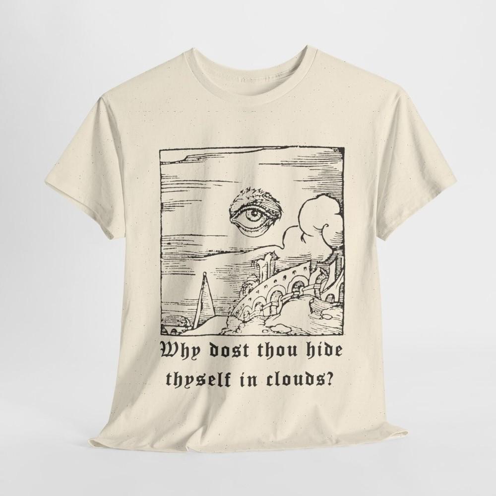 

Why dost thou hide thyself in clouds, William Blake Shirt, Eye of God,Unisex tee S