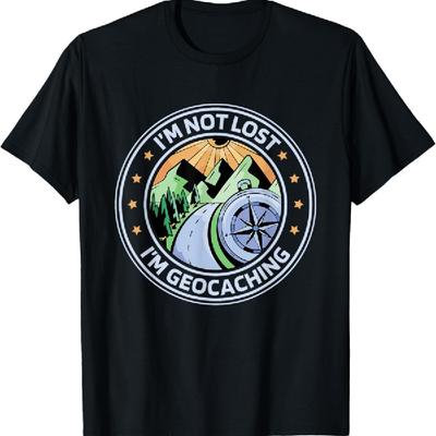 I'M Not Lost I'M Geocaching, Geocacher and Geocaching T-Shirt