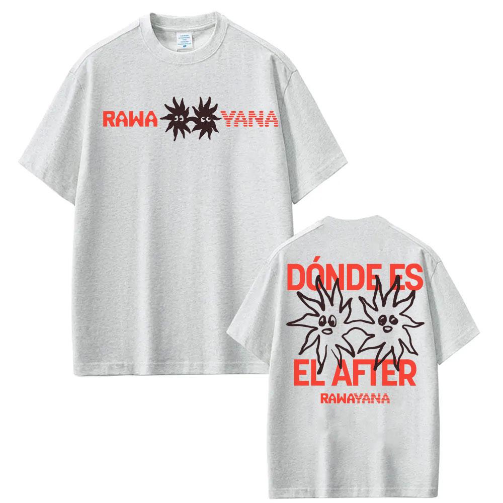 Rawayana Donde Es El After Album Merch T Shirts Unisex Women Fashion Street Hot Sale Tshirts ONeck Oversized High Quality Tshirt