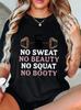 Funny Streetwear No Sweat No Beauty No Squat No Booty GYM Sports T Shirt Women's Men Cotton Tee Casual Summer Oversized Top