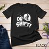 Oh Shift_ - Bicycle Gift for Bike Riders and Cyclists T-Shirt Unisex T-shirt