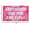 Saturdays Are For The Girls Flag 2x3FT Double Printed Funny Flag Tapestry Dorm Room Home College Decor 4 Shiny Brass Grommets 100% Polyester (2x3FT)