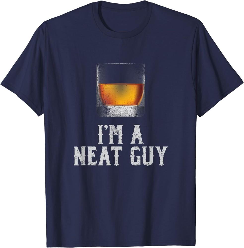 I m a Neat Guy Whiskey Neat Bourbon Drinker Gift Unisex T-Shirt Unisex T-Shirt S