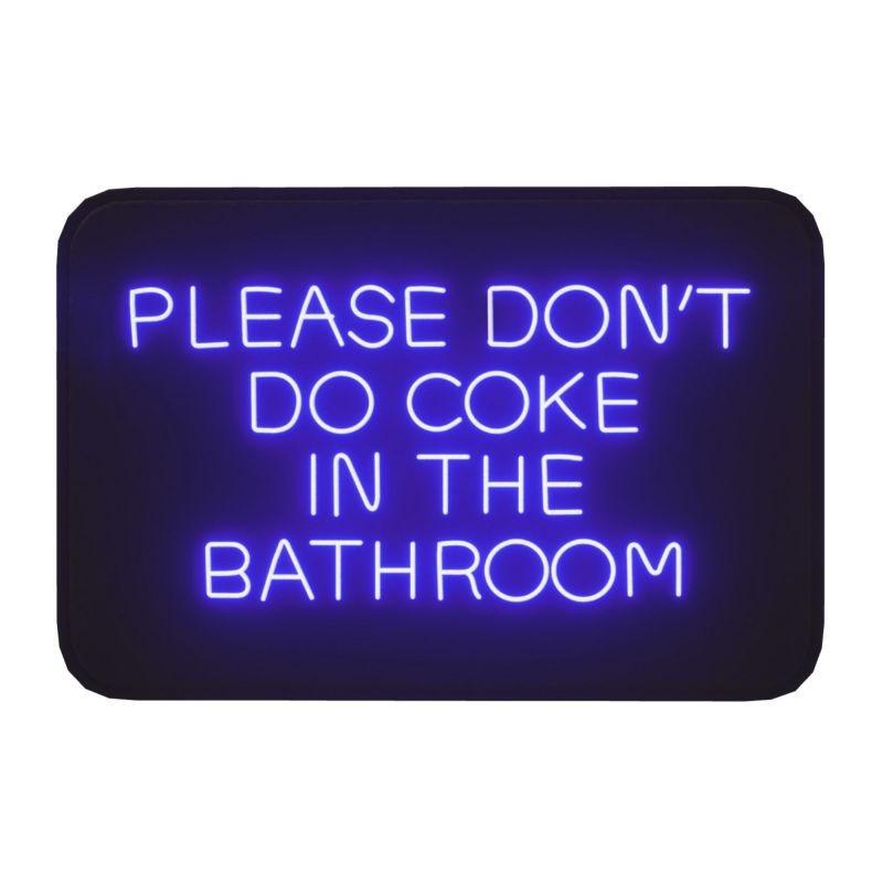 Please Don't Do Coke In The Front Floor Door Entrance Mat Indoor Gift Bath Kitchen Doormat Bedroom Carpet Rug Home Decoration