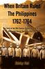 Książka When Britain Ruled the Philippines 1762-1764 : The Story of the 18th Century British